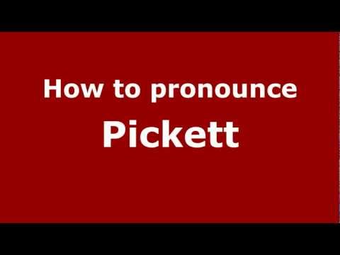 How to Pronounce Pickett - PronounceNames.com