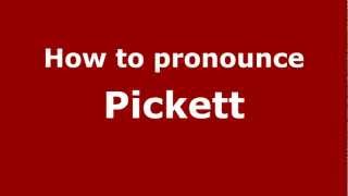 How to pronounce Pickett