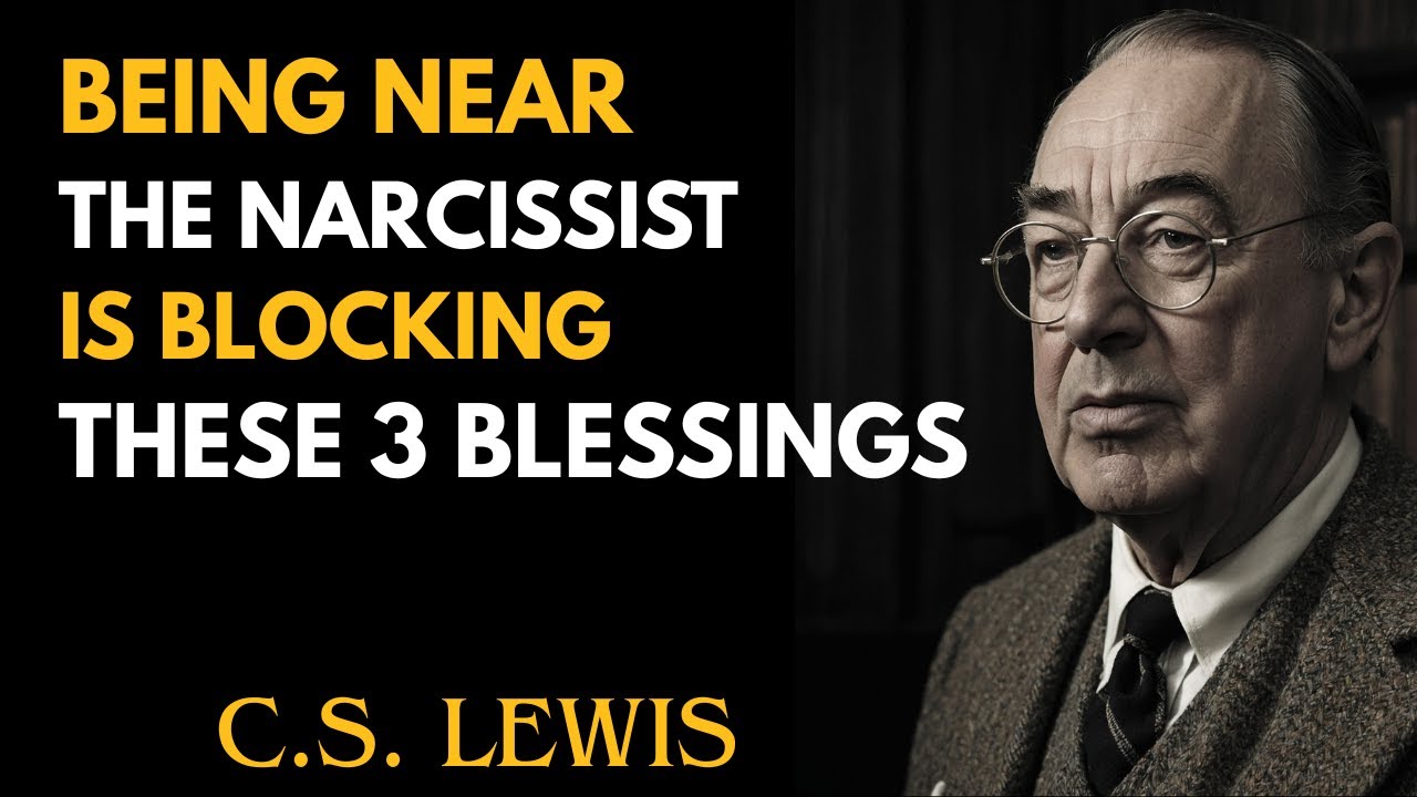 Being Near The Narcissist Is Blocking These 3 Blessings God Wants To Give You | C.S Lewis Sermons