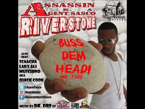 Assassin aka Agent Sasco - River Stone Buss Dem Head Mix Tape (BoardHouse Music) Jan. 2012