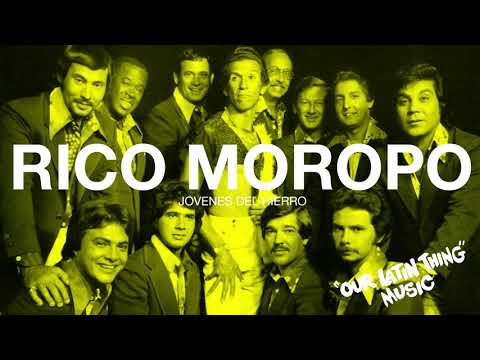RICO MOROPO - JOVENES DEL HIERRO