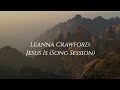 Leanna Crawford Essential Worship Jesus Is Song Session Lyric Video