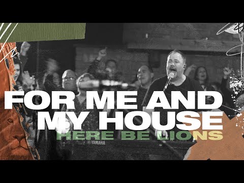 For Me and My House - Here Be Lions (Official Live Video)