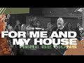 For Me And My House