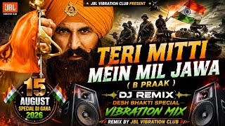 Download lagu Teri Mitti Mein Mil Jawa Dj Remix ( B - Praak Vibration Mix ) Desh Bhakti All Dj Song | Dj Gana 2026 mp3 Download lagu Teri Mitti Mein Mil Jawa Dj Remix ( B - Praak Vibration Mix ) Desh Bhakti All Dj Song | Dj Gana 2026 mp3