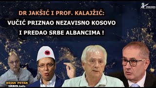 Dr Marko Jakšić i prof. Davor Kalajžić:  Vučić priznao nezavisno Kosovo i predao Srbe Albancima!