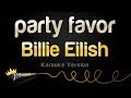 Billie Eilish - party favor (Karaoke Version)