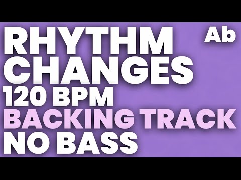 Rhythm Changes Ab Backing Track Swing 120 bpm - NO BASS