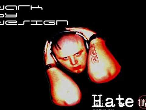 Dark by design Hate