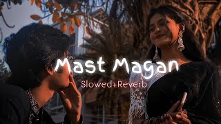Download lagu Mast Magan-Slowed Reverb| 2 States | Use Headphones🎧 | lofi #trending #slowedandreverb #lofi #viral mp3