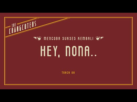 The Changcuters - Hey Nona (Official Lyric Video)