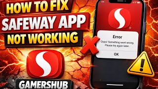 How to Fix Safeway App Not Working, Keeps Crashing or Not Loading Issue