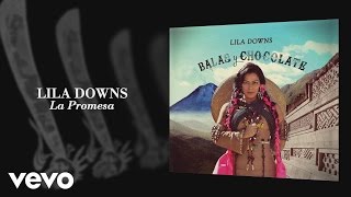 Lila Downs - La Promesa (Audio)
