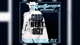 Kunta Shytooth - The Good Beat and the Ugly (Part 1)