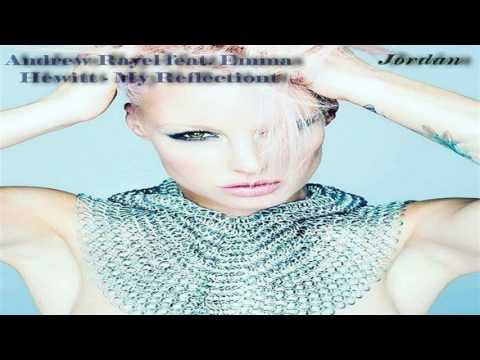 Andrew Rayel feat  Emma Hewitt - My Reflection