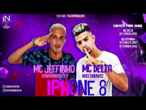 MC DELTA E MC JEFFINHO - IPHONE 8