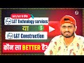L T Technology Vs Construction Best IC For DET In Lnt Shatru Talks