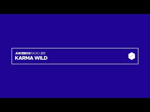 Juicebox Radio 201 - Karma Wild