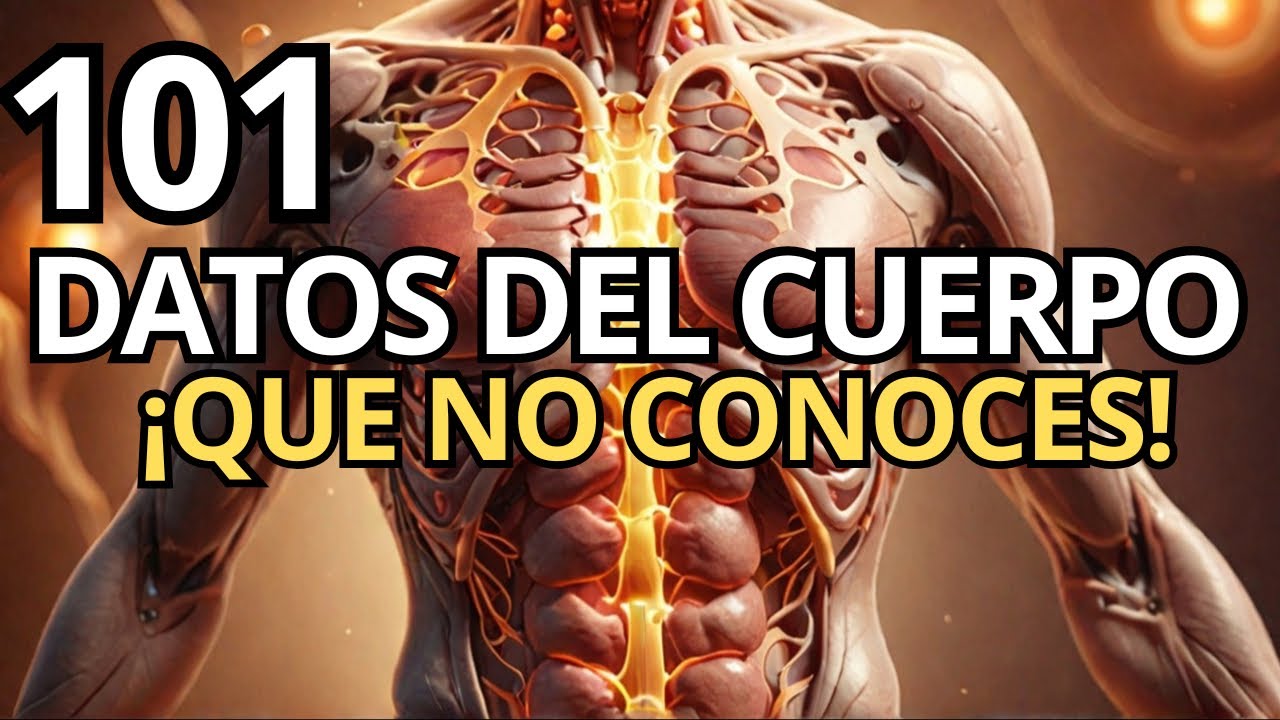 101 COSAS sobre TU CUERPO Que No Conoces