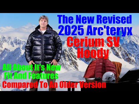 All About The New Revised Arc'teryx Cerium SV (2025)