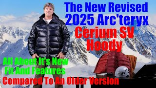 All About The New Revised Arc'teryx Cerium SV (2025)