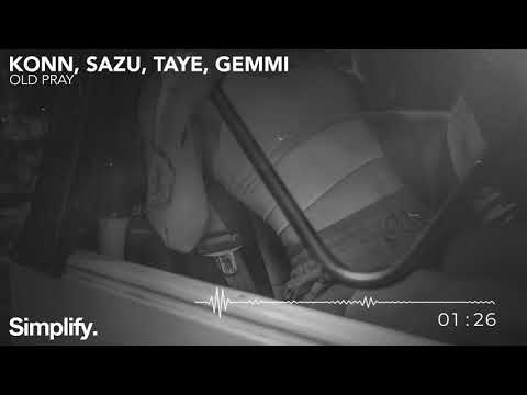Konn, Sazu, Taye - Old Pray (feat. Gemmi) [Simplify.]