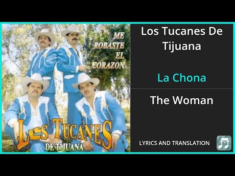 Los Tucanes De Tijuana - La Chona Lyrics English Translation - Spanish and English Dual Lyrics