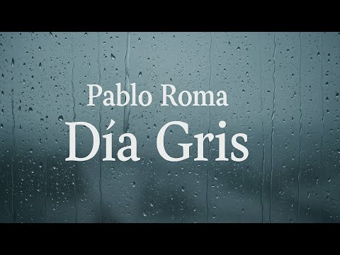 Pablo Roma - Día Gris (pop/rock)🌧🌫