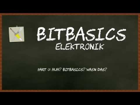 BitBasics Elektronik - #0 - BitBasics? Was ist das?