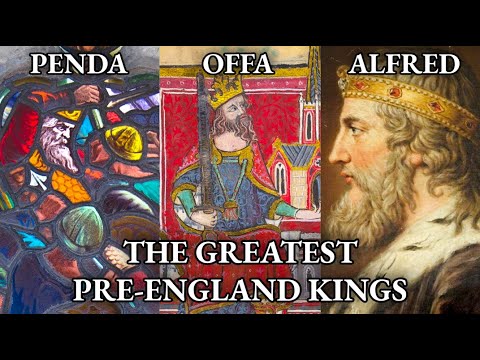 The Greatest Kings of Pre-Unified England