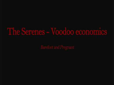 The Serenes - Voodoo economics