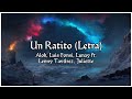 Alok, Luis Fonsi, Lunay ft. Lenny Tavárez, Juliette - Un Ratito (Letra/Lyrics) || Alex 18