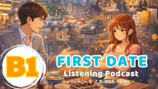 🎧 Luyện Nghe Tiếng Anh Level B1- FIRST DATE  -  | Listening English Podcast |🎯