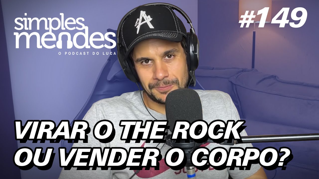Virar o The Rock ou vender o corpo? | Simples Mendes #149
