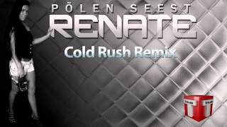 Renate - Põlen Seest (Cold Rush Remix)