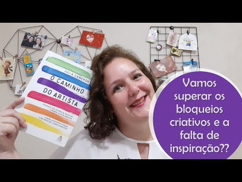 Vamos liberar a inspiração e criatividade: O Caminho do artista, de Julia Cameron