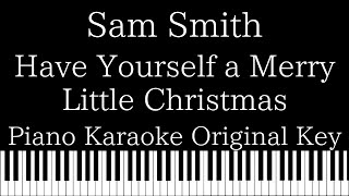 【Piano Karaoke Instrumental】Have Yourself a Merry Little Christmas / Sam Smith【Original Key】
