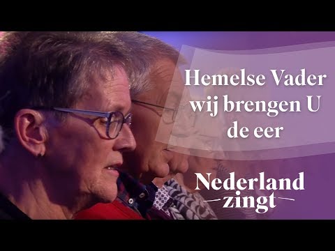 Hemelse Vader wij brengen U de eer - Nederland Zingt