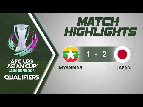 Match Highlights, 2026 AFC U-23 Asian Cup qualification,MYANMAR 1 - 2 JAPAN