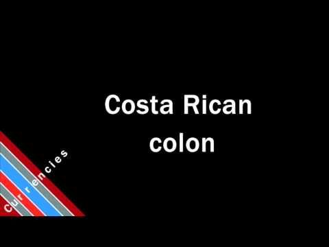 How to Pronounce Costa Rican colon