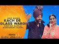 Jind Bains Remix | Kach De Glass Vargi | Kartar Ramla & Sukhwant Sukhi | New Punjabi Song 2024