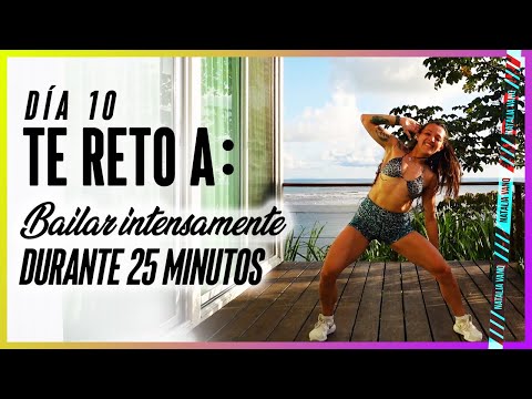 🔥 BAILE INTENSO EN CASA: 25 MINUTOS. DIA 10 TE RETO A. FIT CHALLENGE - Natalia Vanq