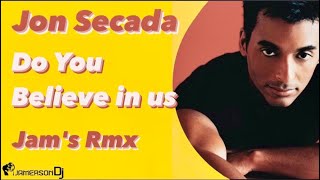 Jon Secada - Do You Believe in us [Jam&#39;s Rmx]