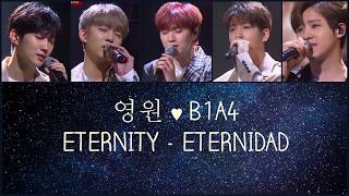 Eternity (Forever) - B1A4 - '2018 영원'♪ (Sub Español / Sub English)