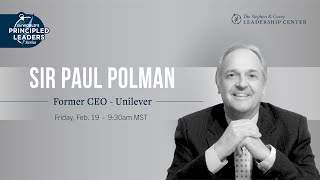 The World’s Principled Leaders Series: Sir Paul Polman