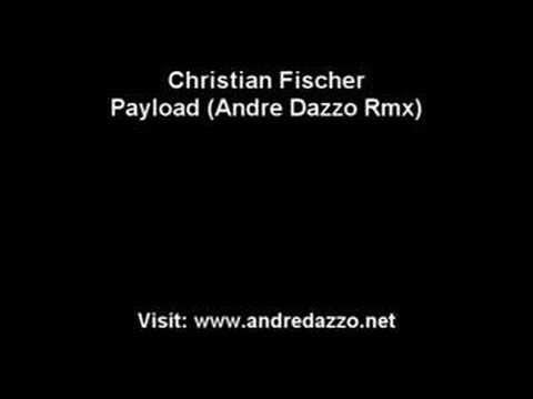 Christian Fischer - Payload (Andre Dazzo Rmx)