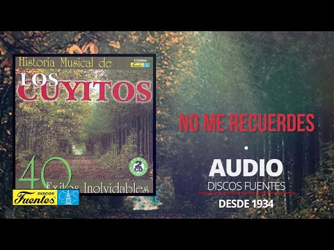 No Me Recuerdes - Los Cuyitos (Audio) | Discos Fuentes