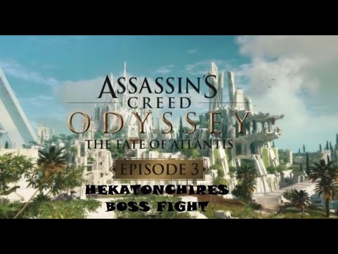 HEKATONCHIRES BOSS FIGHT!! - Judgement Of Atlantis DLC - Assassin's Creed Odyssey