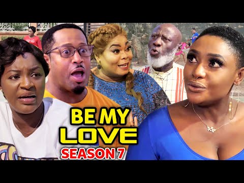 BE MY LOVE SEASON 7 - (New Trending Movie) Chacha Eke/Mike Ezuruonye/Lizzy Gold 2022 Latest Movie