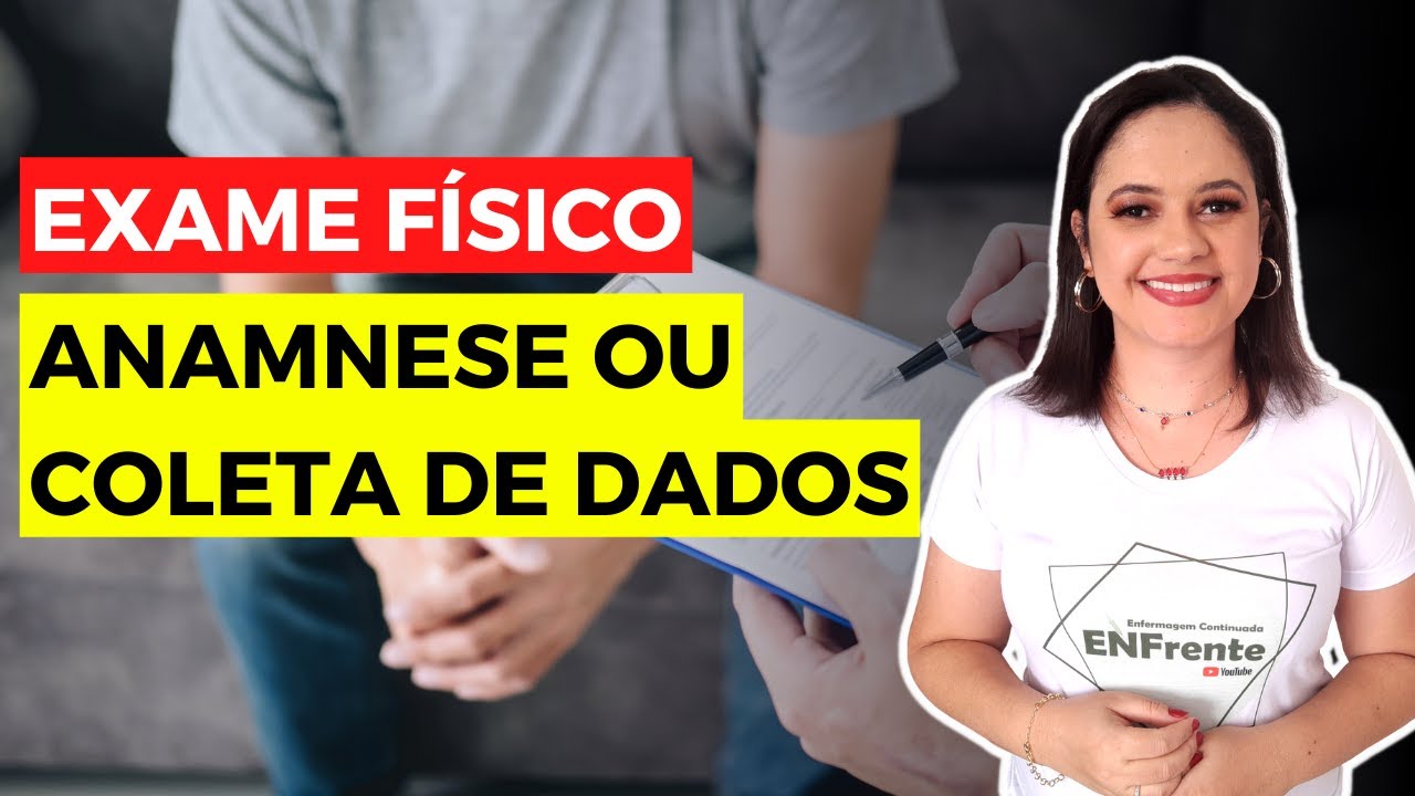 EXAME FÍSICO: tudo sobre a Anamnese (Coleta de dados) | Profª Juliana Mello